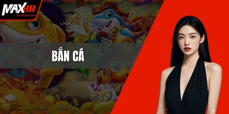 Bắn Cá – Trò Giải Trí Hiện Đại Giúp Săn Thưởng Đỉnh Cao