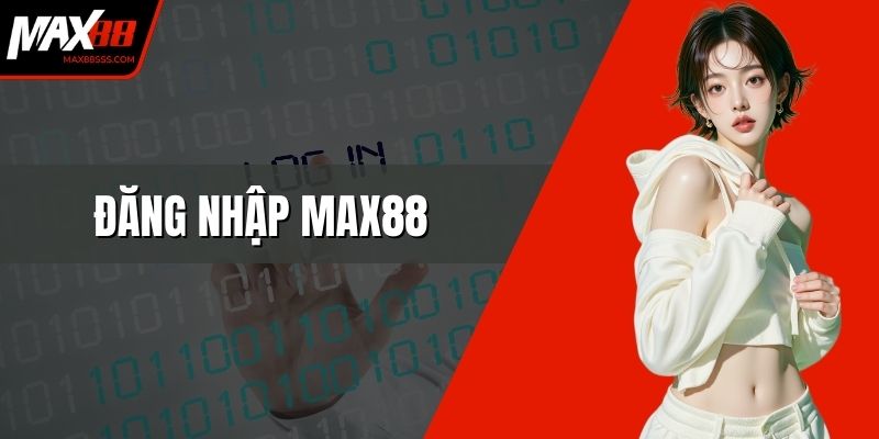 Đăng Nhập MAX88