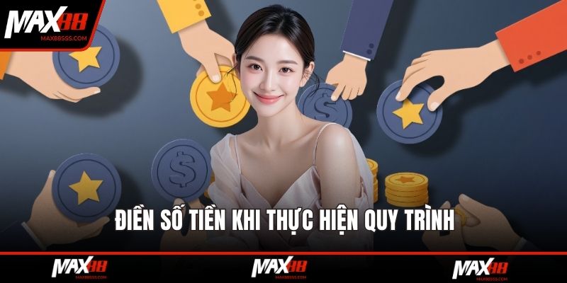 Điền số tiền khi thực hiện quy trình