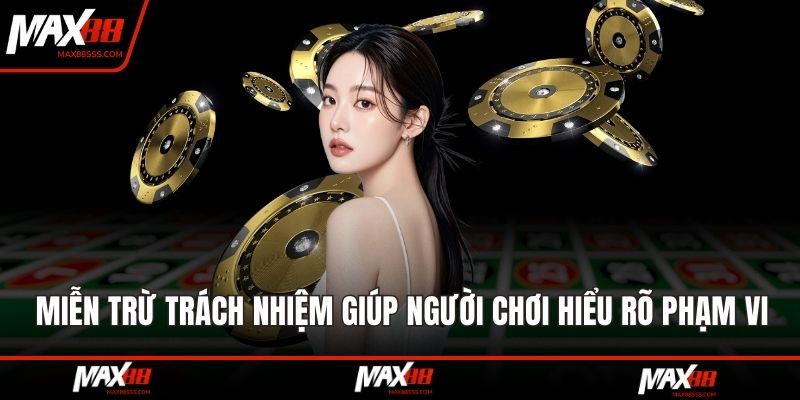 Miễn trừ trách nhiệm giúp người chơi hiểu rõ phạm vi