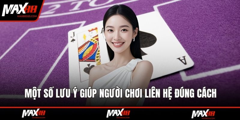 Một số lưu ý giúp người chơi liên hệ đúng cách
