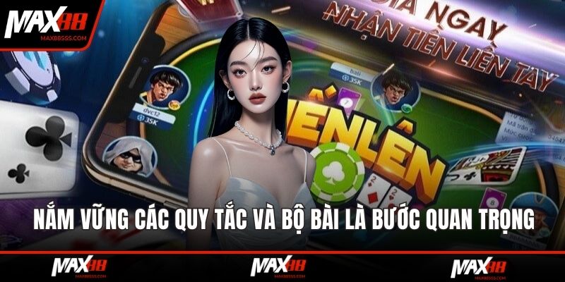 Nắm vững các quy tắc và bộ bài là bước quan trọng