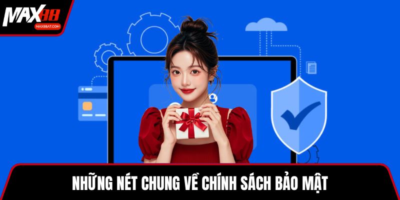 Những nét chung về chính sách bảo mật