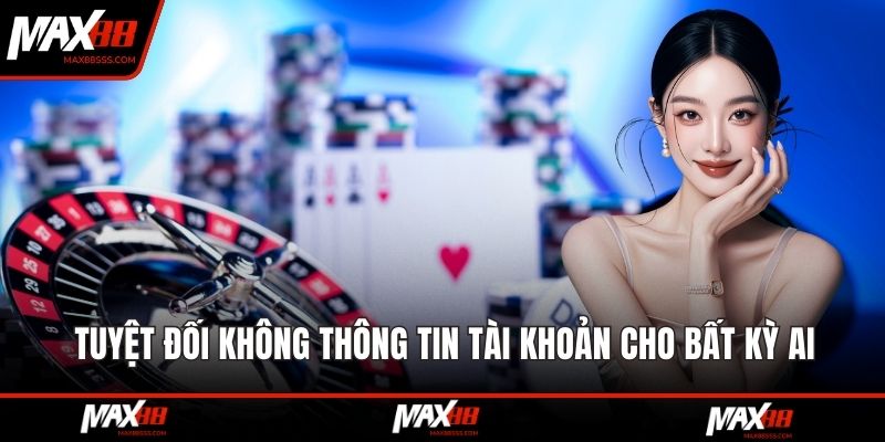Tuyệt đối không thông tin tài khoản cho bất kỳ ai