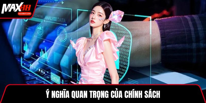 Ý nghĩa quan trọng của chính sách